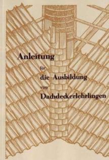 Anleitung für die Ausbildung von Dachdeckerlehrlingen