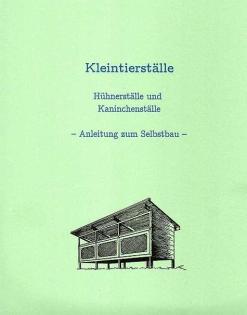 Bauanleitung für Kleintierställe Hühnerställe Kaninchenställe