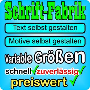 BESCHRIFTUNG SELBST GESTALTEN SCHNELL PREISWERT - SCHRIFT-FABRIK. DE