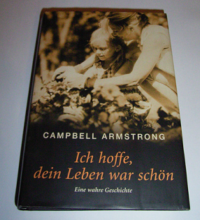 Campbell Armstrong - Ich hoffe dein Leben war schön
