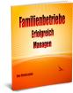 Familienbetriebe Erfolgreich Managen Ebook zum Sofort-Download