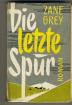 Zane Grey - Die letzte Spur