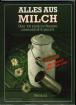 Alles aus Milch - Über 100 köstliche Rezepte